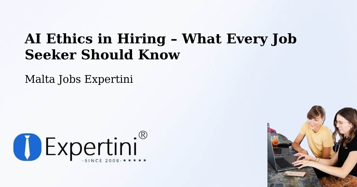 AI Ethics in Recruitment & Hiring – Mqabba - Mqabba, Malta Jobs Expertini
